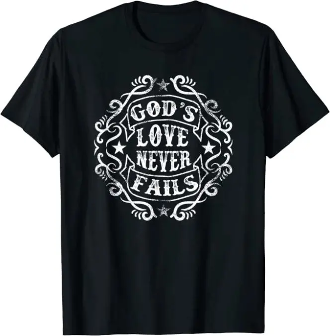 God's Love Never Fails Christian T-Shirt